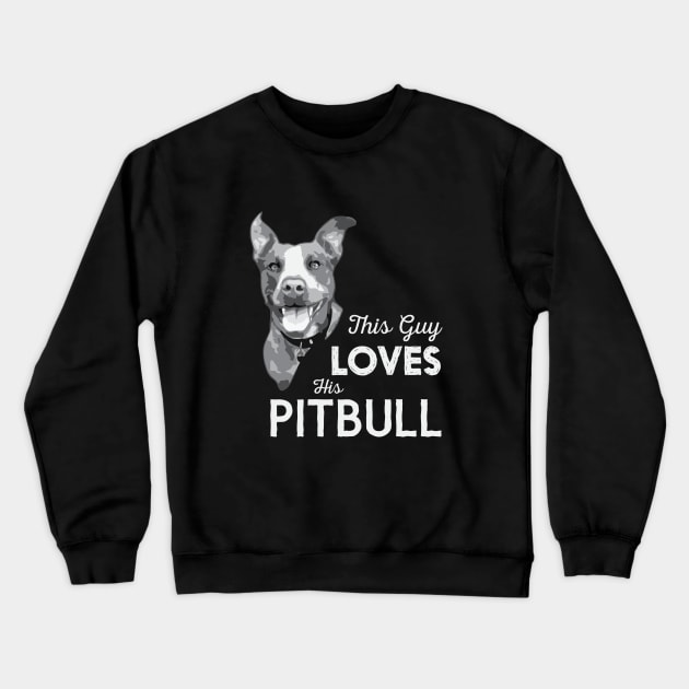 This Guy Loves His Pitbull Crewneck Sweatshirt by astralprints